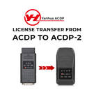 Yanhua ACDP - Transfert de licence d'ACDP vers ACDP-2