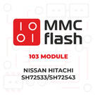 Module MMCFlash - 103, Nissan Hitachi SH72533/SH72543