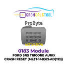 GromCalcTool 0183 Módulo FORD SRS TRICORE AURIX CRASH RESET (ML3T-14B321-AD(YD))