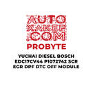 وحدة إيقاف تشغيل مرشح جسيمات الديزل ProByte Yuchai Diesel Bosch EDC17CV44 P1072742 SCR EGR DPF DTC